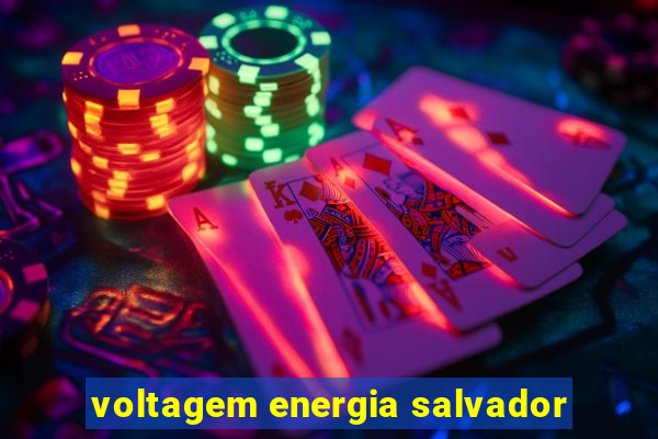 voltagem energia salvador